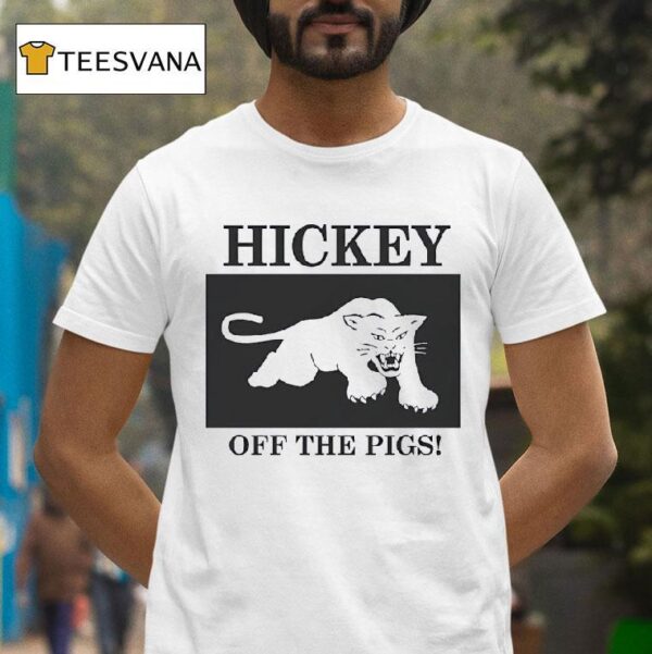 Panther Hickey Off The Pigs T Shirt