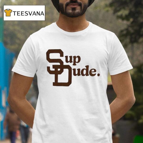 San Diego Padres Sup Dude T Shirt