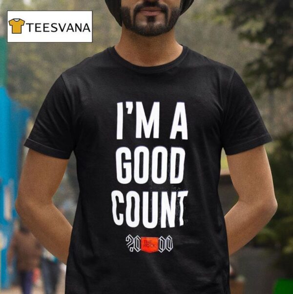 The Rock I M A Good Counts T Shirt