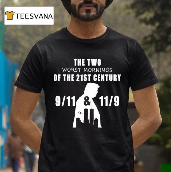 The Two Worst Mornings Of The St Century And T Shirt