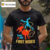 This Is My First Rodeo T Shirt
