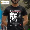 Vampire Kiss I M A Vampire Premieres Monday August Th T Shirt