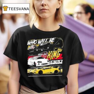 Video Txk Who Will Be King T Shirt