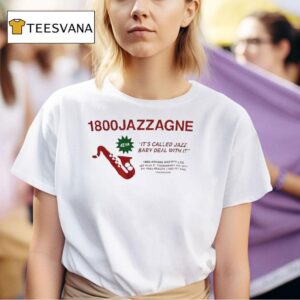 Jazzagne It S Called Jazz Baby Deal With I T Shirt