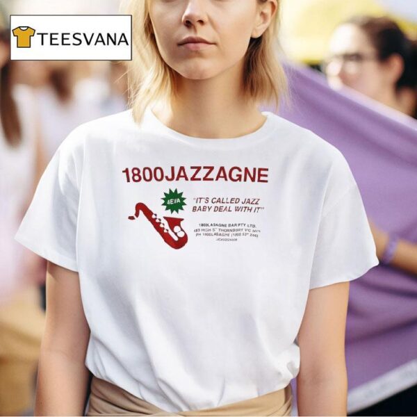 Jazzagne It S Called Jazz Baby Deal With I T Shirt