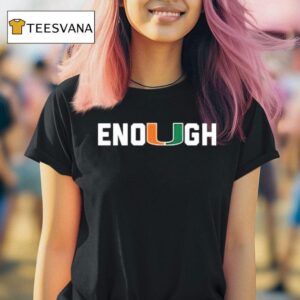 Akheem Mesidor Enough Miami Hurricanes T Shirt