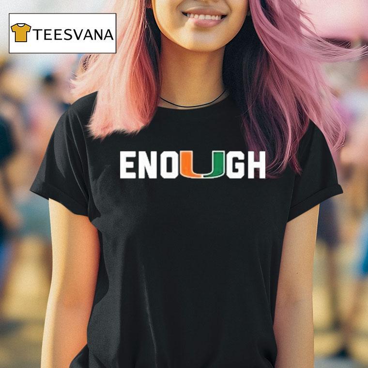  Akheem Mesidor Enough Miami Hurricanes T Shirt