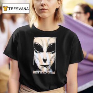 Alien High Strangeness T Shirt
