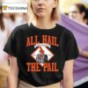 All Hail The Pail Est Virginia Tech Hokies T Shirt