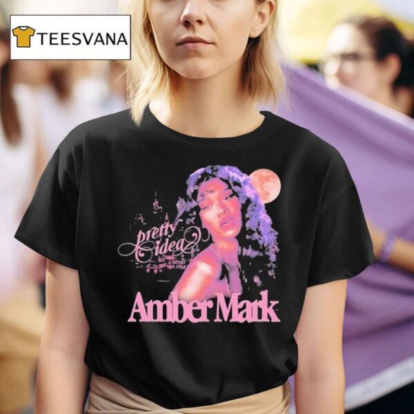 Amber Mark Pretty Idea T Shirt