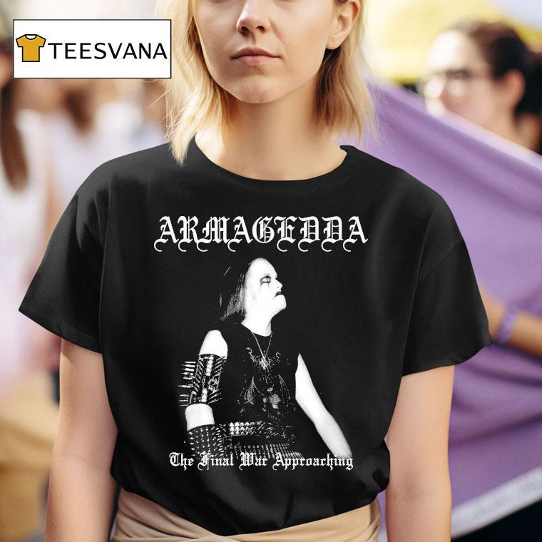  Armagedda The Final War Approaching Undergang T Shirt