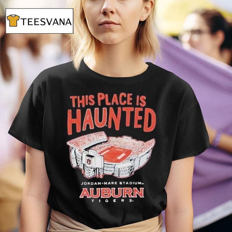  Auburn Tigers This Place Is Haunted Jordan Hare Stadium T Shirt