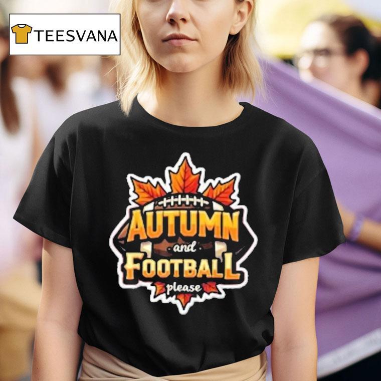  Autumn And Football Please T Shirt