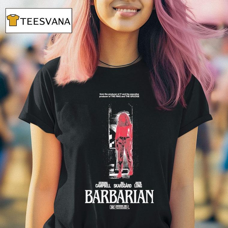  Barbarian Stay Forever Teaser From The Producer Of It And The Executive Producer Of The Ring And The Grudge Georgina Bill Skarsgard Justin Long T Shirt