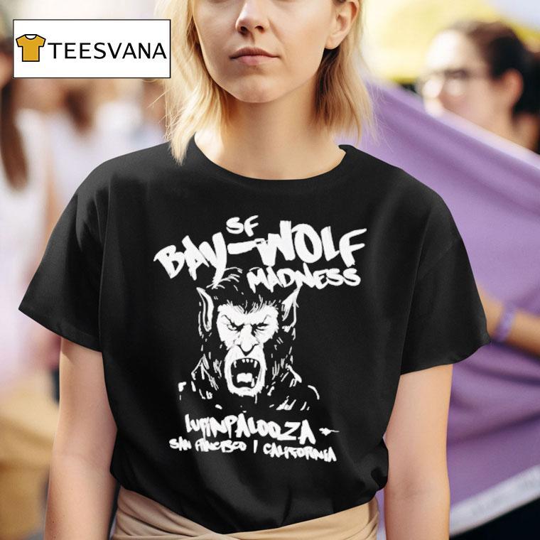  Bay Wolf Madness Lupin Palooza San Francisco California T Shirt
