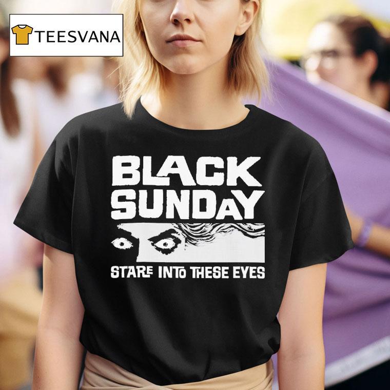  Black Sunday Stare Into These Eyes T Shirt