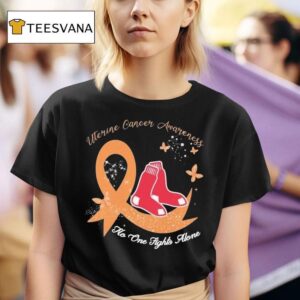 Boston Red Sox Uterine Cancer Awareness No One Fights Alone T Shirt