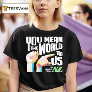 Carl Azuz You Mean The World To Us The World From To Az Logo T Shirt