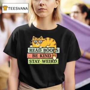 Cat Read Books And Stay Weird T Shirt