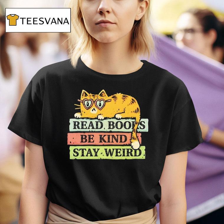 Cat Read Books And Stay Weird T Shirt