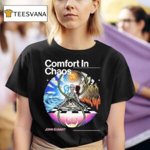Comfort In Chaos John Summis T Shirt