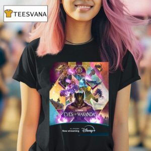 Connected By Purpose Driven By Legacy Marvel Animation S Eyes Of Wakanda From Ryan Coogler Disney Plus Movie T Shirt