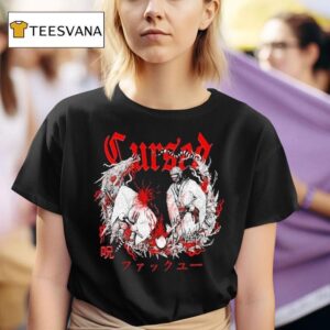 Cursed Fuck You T Shirt