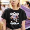 Damn Right I Am A Los Angeles Chargers Fan Win Or Lose T Shirt