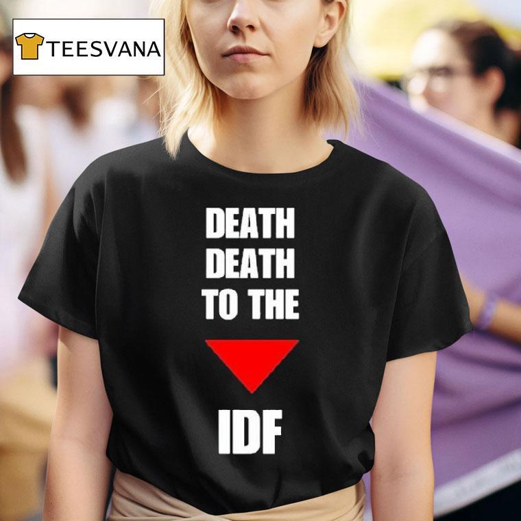  Death Death To The Idf T Shirt