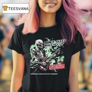 Don T Sleep While It S Lit Antics Skeleton T Shirt