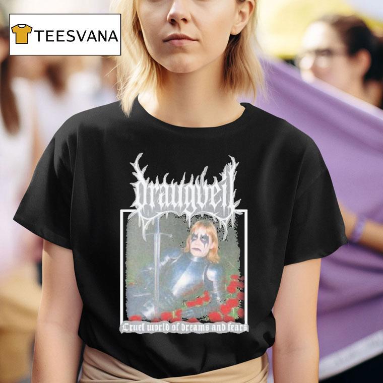  Draugveil Cruel World Of Dreams And Fears T Shirt