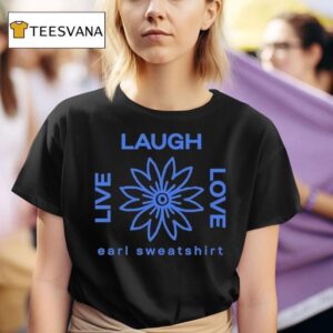 Earl Sweat Live Laugh Love Flower Logo T Shirt