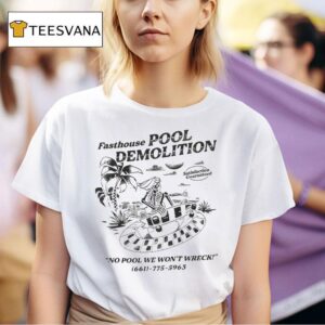 Fasthouse Pool Demolition No Pool We Won T Wreck T Shirt