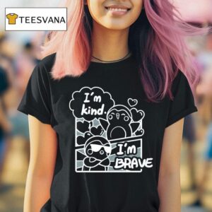 Finch I M Kind I M Brave T Shirt