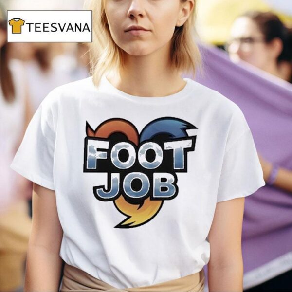 Foot Job Heroes T Shirt