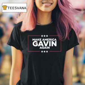 Gavin Newsom Make America Gavin Again T Shirt