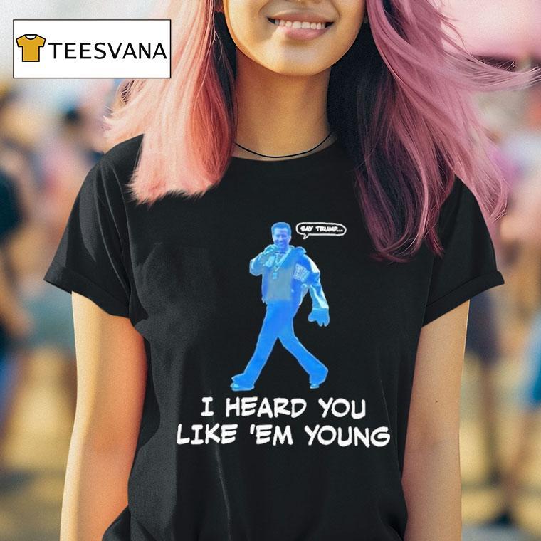  Gavin Newsom Say Trump I Hear You Like Em Young Epstein Files Kendrick Lamar T Shirt
