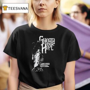 Ghosts Of Hope Sanctified T Shirt