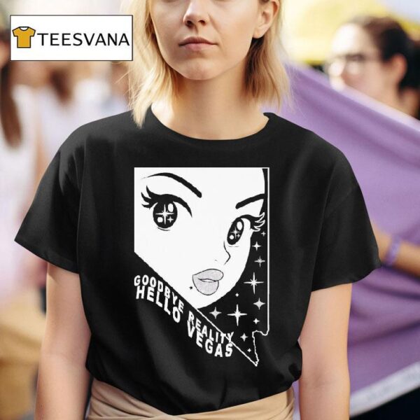 Goodbye Reality Hello Vegas T Shirt
