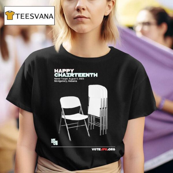 Happy Chairnth Never Forget August Montgomery Alabama Chair T Shirt