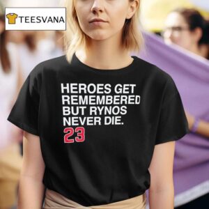 Heroes Get Remembered But Rynos Never Die Ryne Sandberg Chicago Cubs T Shirt