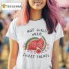 Hot Girls Need Sweet Treats Watermelon T Shirt