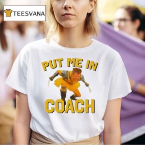 Hugh Jackman Put Me In Coach Wolverine Logan T Shirt