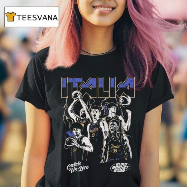 Italy Catch Us Live Euro Basket T Shirt