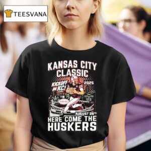 Kansas City Chiefs Classic Here Come The Huskers Kickoff In Kc Go Big Red T Shirt
