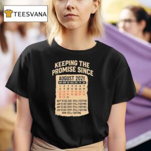 Keeping The Promise Since August T Shirt