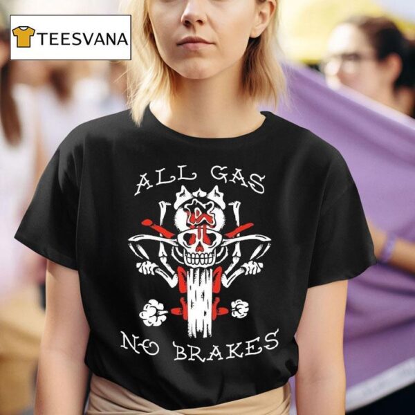 Kublai Khan Tx All Gas No Brakes T Shirt