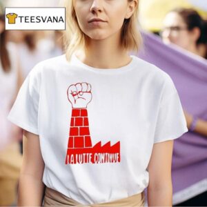 La Lutte Continue Fist Pump T Shirt