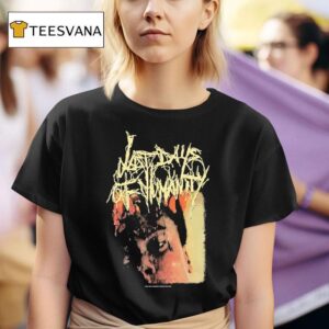 Last Days Of Humanity The Sound Of Rancid Juices Sloshing Around Your Coffin T Shirt