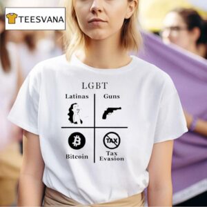 Lgbt Latinas Guns Bitcoins Tax Evasion T Shirt